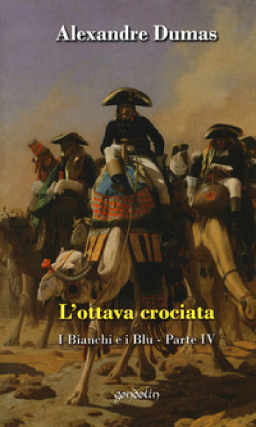 L'ottava crociata. I bianchi e i blu. 4. - Alexandre Dumas