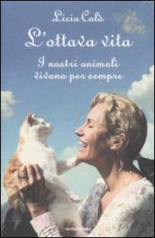 L ottava vita. I nostri animali vivono per sempre