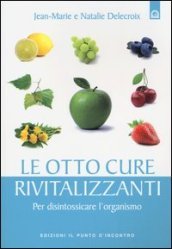 Le otto cure rivitalizzanti. Per disintossicare l