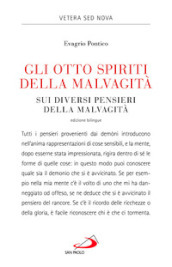 Gli otto spiriti della malvagità-Sui diversi pensieri della malvagità. Testo greco a fronte