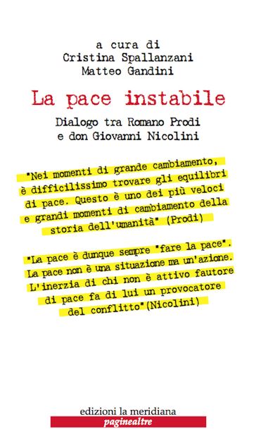 La pace instabile. Dialogo tra Romano Prodi e don Giovanni Nicolini - Cristina Spallanzani - Matteo Gandini