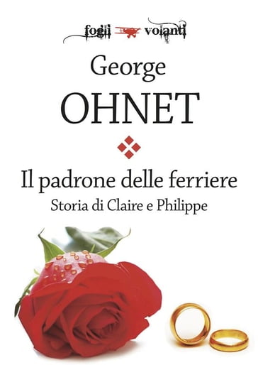 Il padrone delle ferriere. Storia di Claire e Philippe - George Ohnet