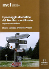 Il paesaggio di confine del Trentino meridionale