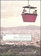 Nel paesaggio. Il progetto per la città negli ultimi vent anni