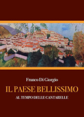 Il paese bellissimo. Al tempo delle cantarelle