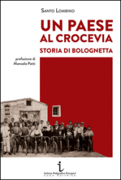 Un paese al crocevia. Storia di Bolognetta