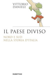 Il paese diviso. Nord e Sud nella storia d