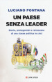 Un paese senza leader. Storie, protagonisti e retroscena di una classe politica in crisi