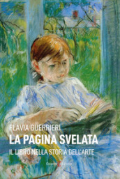 La pagina svelata. Il libro nella storia dell