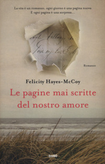 Le pagine mai scritte del nostro amore - Felicity Hayes-McCoy