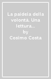 La paideia della volontà. Una lettura della dottrina filosofica di Epitteto