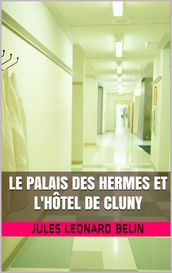 le palais des thermes et l hotel de cluny