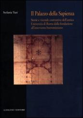 Il palazzo della Sapienza. Storie e vicende costruttive dell antica Università di Roma dalla fondazione all intervento borrominiano