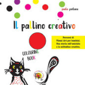 Il pallino creativo. Percorsi di visual art per bambini. Una storia sull amicizia e la solitudine creativa. Ediz. illustrata