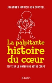 La palpitante histoire du coeur