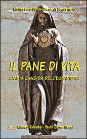 Il pane di vita. Maria Candida dell Eucaristia