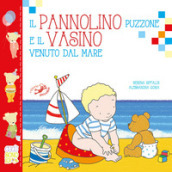 Il pannolino puzzone e il vasino. Ediz. illustrata