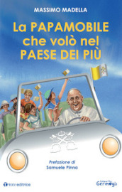 La papamobile che volò nel paese dei più