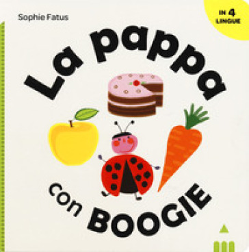 La pappa con Boogie. Ediz. italiana, inglese, francese e spagnola - Sophie Fatus