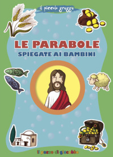 Le parabole spiegate ai bambini. Il piccolo gregge. Ediz. illustrata - Francesca Fabris