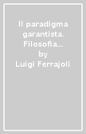 Il paradigma garantista. Filosofia e critica del diritto penale