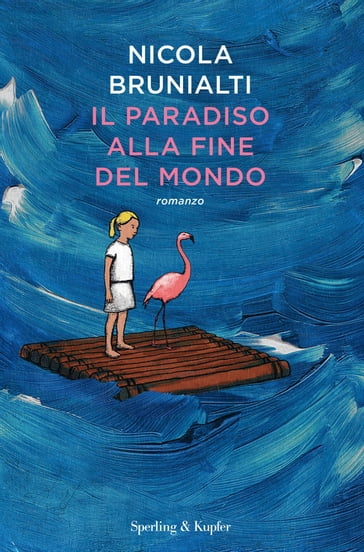 Il paradiso alla fine del mondo - Nicola Brunialti