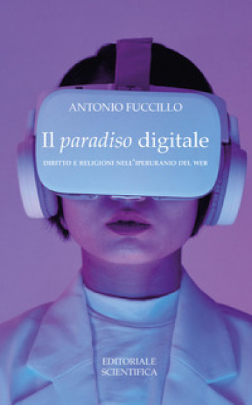 Il paradiso digitale. Diritto e religione nell'iperuranio del web - Antonio Fuccillo