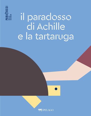 Il paradosso di Achille e la tartaruga - Dario Palladino - AA.VV. Artisti Vari