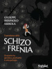 Il paradosso della schizofrenia. Un ponte tra genetica, psichiatria e antropologia