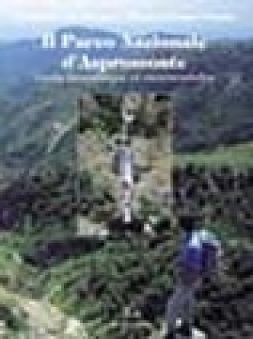 Il parco nazionale d'Aspromonte. Guida naturalistica ed escursionistica - Francesco Bevilacqua - Alfonso Picone Chiodo