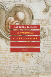 La parentela: cos è e cosa non è. Nuova ediz.