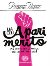 A pari merito. Più diritti per le ragazze, più libertà per tutti