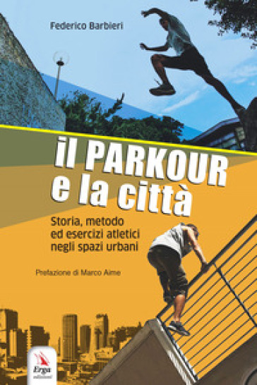 Il parkour e la città. Con contenuti multimediali - Federico Barbieri