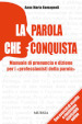 La parola che conquista. Manuale di pronuncia e dizione per i «professionisti della parola»