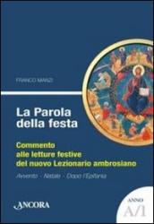 La parola della festa. Commento alle letture bibliche del nuovo lezionario ambrosiano. Anno A 1