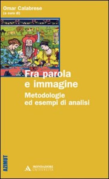 Fra parola e immagine. Metodologie ed esempi di analisi