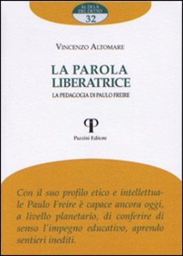 La parola liberatrice. La pedagogia di Paulo Freire - Vincenzo Altomare