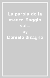 La parola della madre. Saggio sui Poemata christiana di Giovanni Pascoli