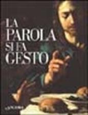 La parola si fa gesto. I gesti di Gesù interpretati da Giottto, Beato Angelico e Caravaggio