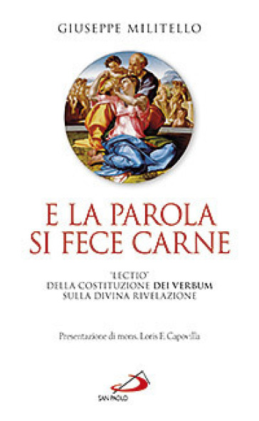 E la parola si fece carne. «Lectio» della costituzione dei verbum sulla divina rivelazione - Giuseppe Militello