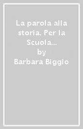 La parola alla storia. Per la Scuola media. Con e-book. Con 2 espansioni online. Con 2 libri: Osservo e imparo-Cittadinanza e costituzione. Vol. 1