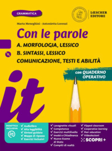 Con le parole. Ediz. gialla. Con Prove di ingresso, Scrivere senza errori, La grammatica a colpo d'occhio, Verso l'Esame di Stato, Comunicazione, testi e abilità. Per la Scuola media. Con e-book. Con espansione online. Con 2 DVD-ROM. Vol. A-B: Morfologia, Lessico. Sintassi, Lessico - Marta Meneghini - Antonietta Lorenzi