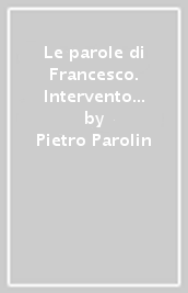 Le parole di Francesco. Intervento al salone internazionale del libro