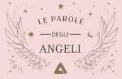 Le parole degli angeli. Con 50 Carte