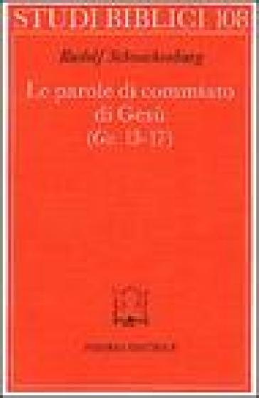 Le parole di commiato di Gesù (Gv. 13-17) - Rudolf Schnackenburg