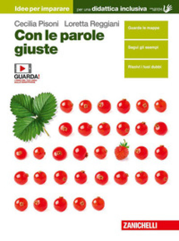 Con le parole giuste. Idee per imparare. Per le Scuole superiori - Beatrice Panebianco - Cecilia Pisoni - Loretta Reggiani - Mario Gineprini