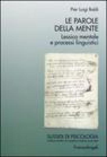 Le parole della mente. Lessico mentale e processi linguistici - Pier Luigi Baldi