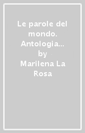 Le parole del mondo. Antologia italiana per il primo biennio. Le parole per scrivere. Per il biennio delle Scuole superiori. Con e-book. Con espansione online