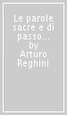 Le parole sacre e di passo dei primi tre gradi e il massimo mistero massonico