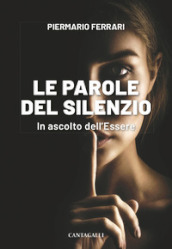 Le parole del silenzio. In ascolto dell Essere